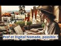 Digital nomade et prof possible 