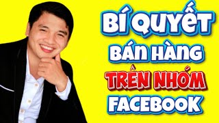 ✅ Cách Bán Hàng Trên Group Facebook Làm Sao Cho Hiệu Quả (Xem Ngay)