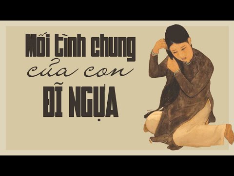Video MỐI TÌNH CHUNG CỦA CON ĐĨ NGỰA: Truyện được ví là Chí... - youtube