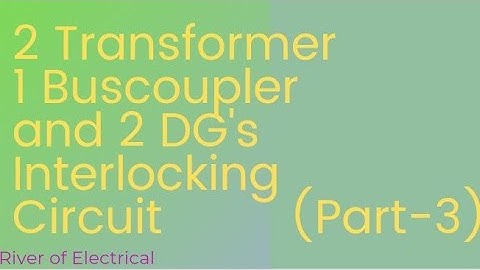 BUSCOUPLER INTERLOCKING WITH TRANSFORMER-1 & 2 , DG-1 & 2.