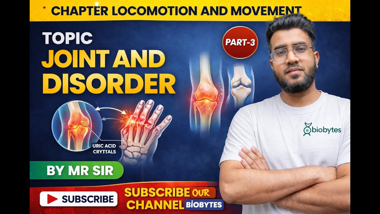 Locomotion and Movement part;3 / Joint & Disorder / biobytes / By:-M.R sir...