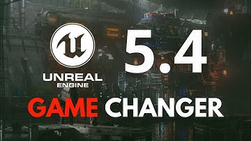 Unreal Engine 5.4 - The Ultimate Game Changer