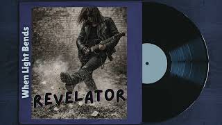 When Light Bends -Track 3 -Revelator @Aesops_Adventurers