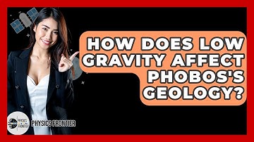 How Does Low Gravity Affect Phobos