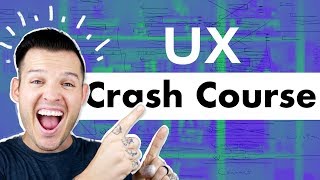 UX Crash Course | Getting Started in User Experience Design