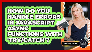 How Do You Handle Errors In JavaScript Async Functions With 
