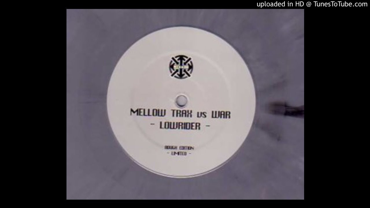 Mellow Trax Vs.War - Low Rider (Rough Edition)