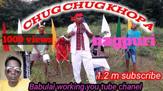 chug chug khopa nagpuri 😢चुग चुग खोपा नागपूरी 😢 nagpuri comedy song😢 Babulal working you tube chanel