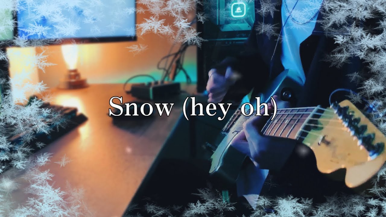 Snow (hey oh) / Red Hot Chili Peppers 【Guitar Cover】