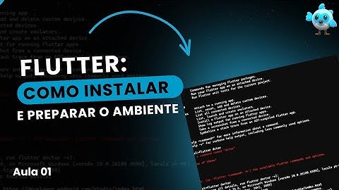 Flutter: Como instalar e preparar o ambiente - Aula 01 