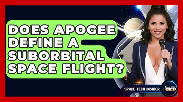 Does Apogee Define A Suborbital Space Flight? - Space Tech Insider