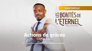 Isaac Bukasa - Actions de grâces (Paroles)