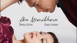 Brisia Jodie, Fabio Asher - Aku Memilihmu (Lirik)