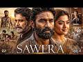 SAWERA (2026) | Dhanush | New South Indian Movie Dubbed In Hindi | Action Drama Thriller | Full HD