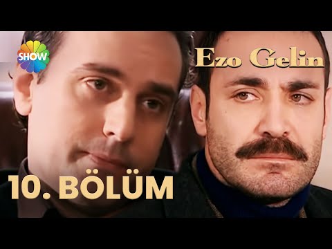 Ezo Gelin - 10. BÖLÜM