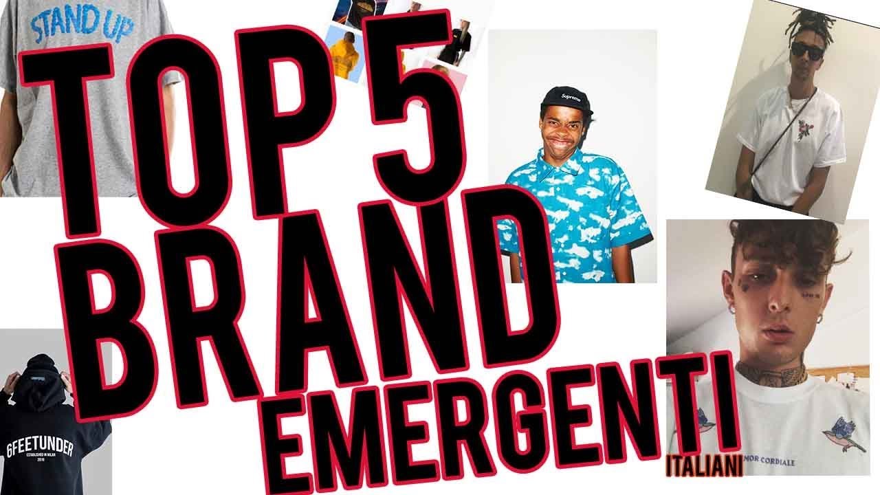 TOP 5 BRAND EMERGENTI ITALIANI (2017) YouTube