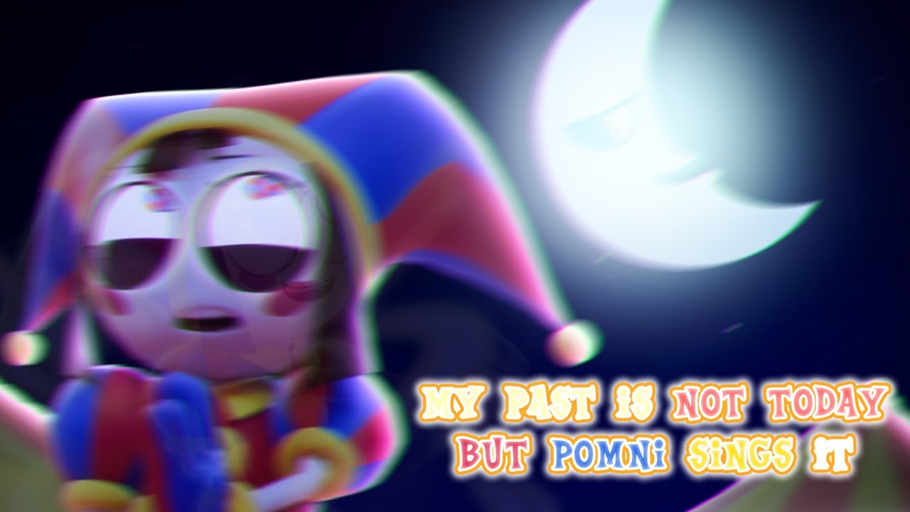 MY PAST IS NOT TODAY - But Pomni Sings it - AI Cover (St Patrick's Day Special)