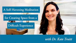 A Self Healing Meditation for Creating Space from a Difficult Experience w/ Dr. Kate Truitt screenshot 1