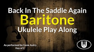 ukeplayalongs: Back In The Saddle Again - Gene Autry - Baritone - Key of C