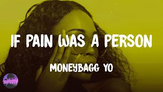 Moneybagg Yo - If Pain Was A Person (lyrics)