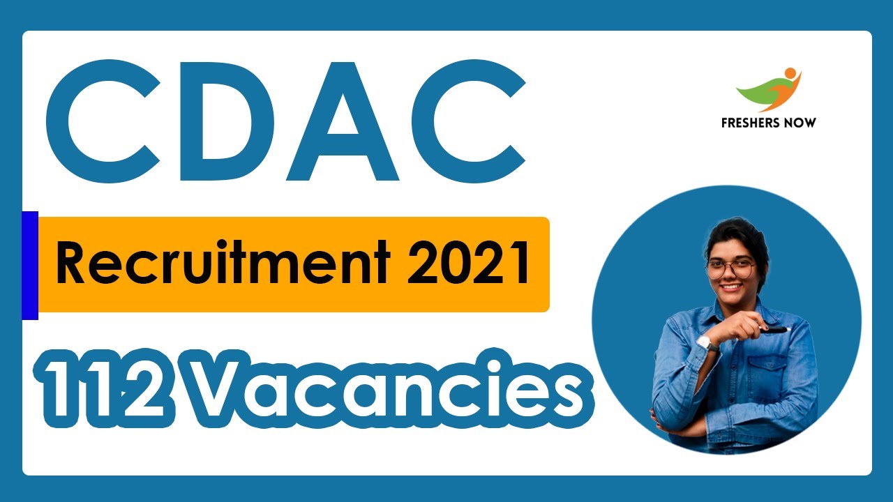 CDAC Recruitment 2021 | Notification for 112 Vacancies | Latest Central Govt Jobs 2021