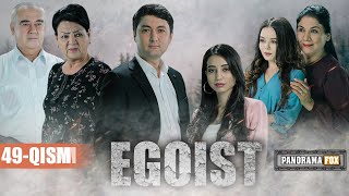 EGOIST ( O'ZBEK SERIALI ) 49-QISM I ЭГОИСТ (ЎЗБЕК СЕРИАЛИ) - 49-ҚИСМ