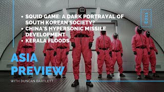 Asia Preview E011 Squid Game Chinas Hypersonic Missile Development Kerala Floods
