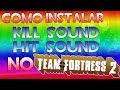 Skachat Besplatno Mp3 How To Install A Tf2 Custom Hitsound 2018 - team fortress 2 como instalar hit sounds kill sounds mp3