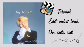 ▹ Cara membuat video lirik di cute cut