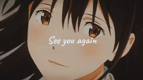 I WANT TO EAT YOUR PANCREAS | SEE YOU AGAIN | Sad Anime Edit | TIRED SOUL | [ AMV/EDIT ] CharliePuth