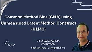 18. Common Method Bias using Unmeasured Latent Method Construct (ULMC) || Dr. Dhaval Maheta