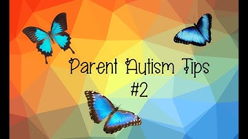 Parent Autism Tips #2      Prior Warning To Transitions