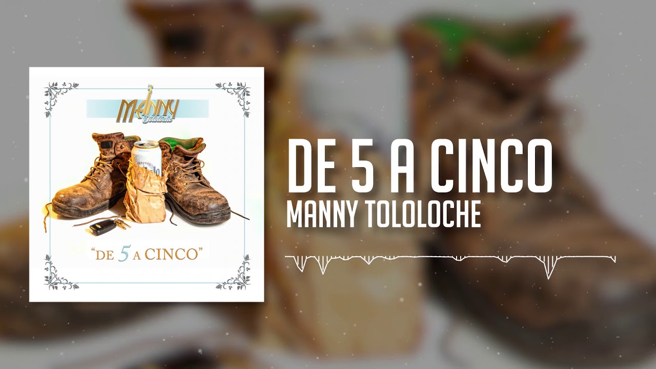 MANNY TOLOLOCHE - DE 5 A CINCO