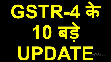 GSTR-4 FILING 10 BIG UPDATES ISSUED BY GST PORTAL|GST COMPOSITION ANNUAL RETURN