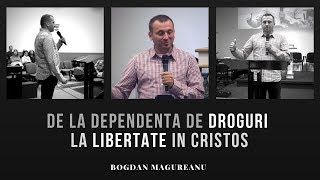 Marturie Bogdan Magureanu - Fost dependent de droguri si alcool