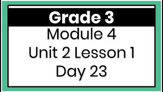 3rd Module 4 Day 23 U2L1 English