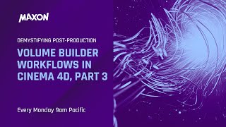 Full C4D Volume Builder Workflows (3 of 4) News