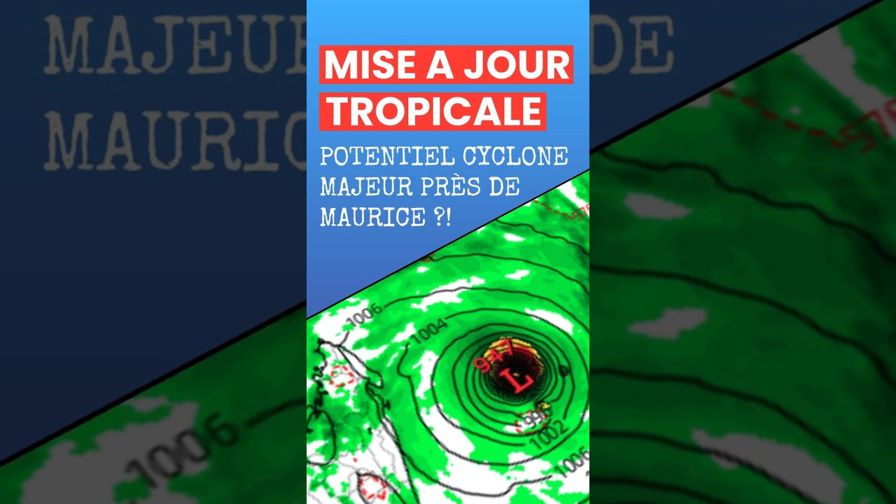 Grand et Dangereux Cyclone pour Maurice, Rodrigues et La Réunion ?!