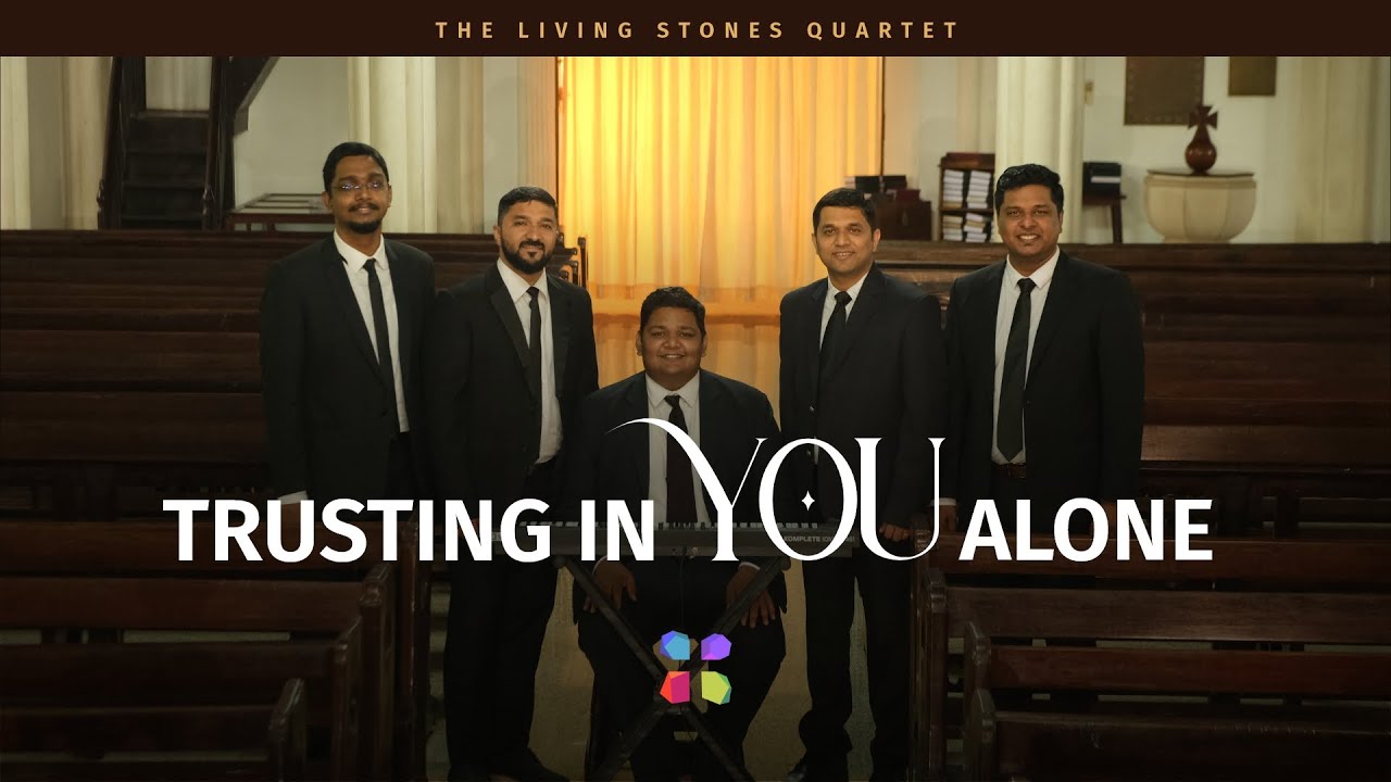 TRUSTING IN YOU ALONE (OFFICIAL VIDEO) | THE LIVING STONES QUARTET #thelsq TRUSTING IN YOU ALONE (OFFICIAL VIDEO) | THE LIVING STONES QUARTET #thelsq