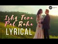 Ishq tera pal raha  lyrical  faactory  faissal khan and roaleey ryan 