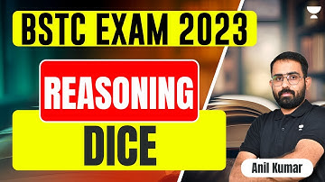 Reasoning | Dice | 21 Days Free Crash Course for BSTC 2023 | Anil Kumar