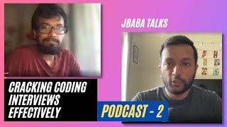 Cracking Coding Interviews Effectively. JBaba Podcast - Ep 2