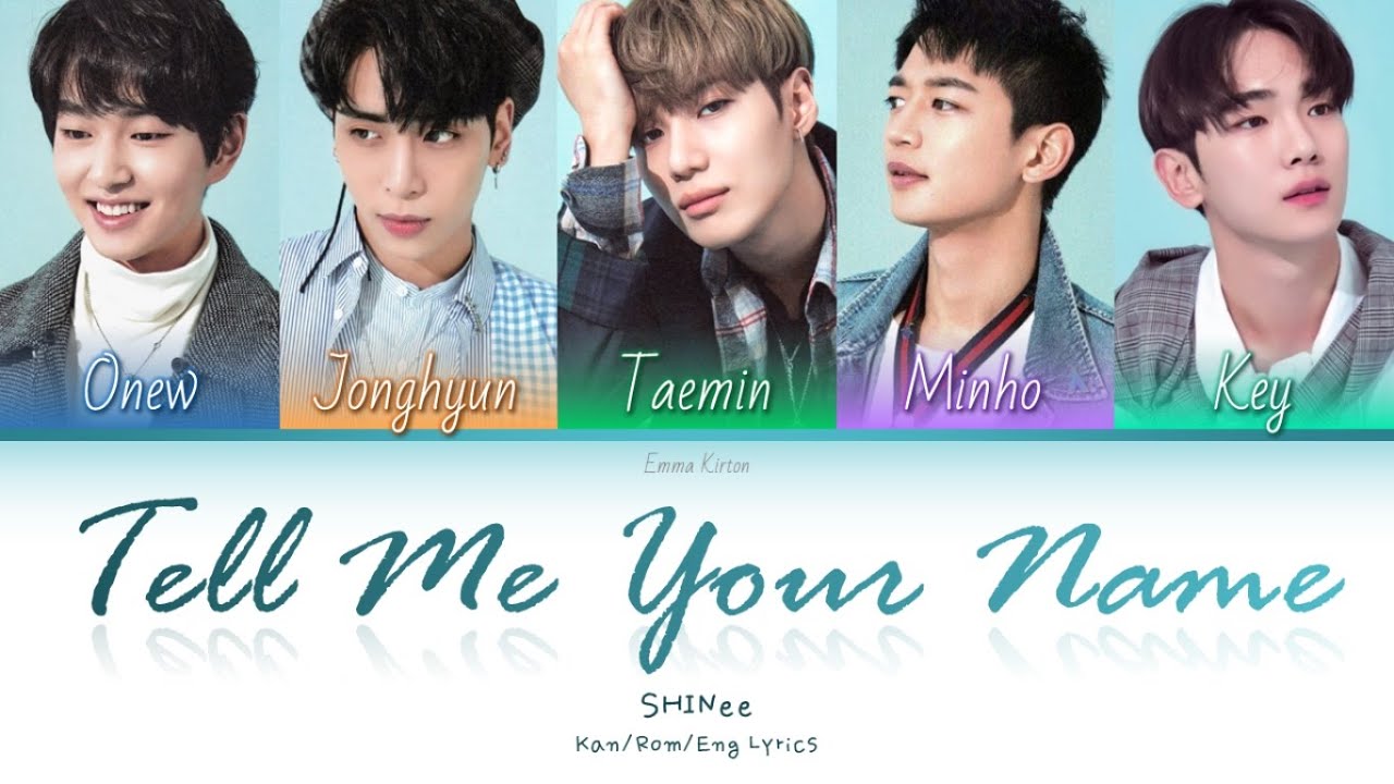 Shinee 샤이니 シャイニー Tell Me Your Name Kan Rom Eng Lyrics 가사 歌詞 Youtube