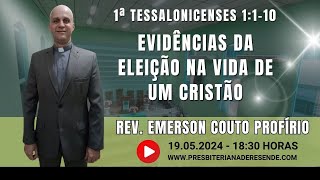 📣1ª Tessalonicenses 1:1-10 I Rev. Emerson Couto Profírio I 1ª Presbiteriana de Resende-RJ