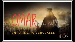 Umar ibn al-Khattab | Entering to Jerusalem