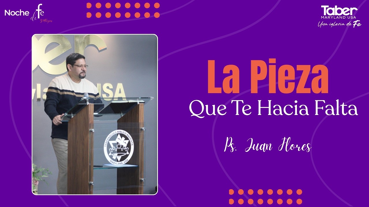 La Pieza Que Te Hacia Falta l Ps. Juan Flores