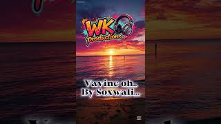 Vavine oh,,WK PRODUCTIONS...