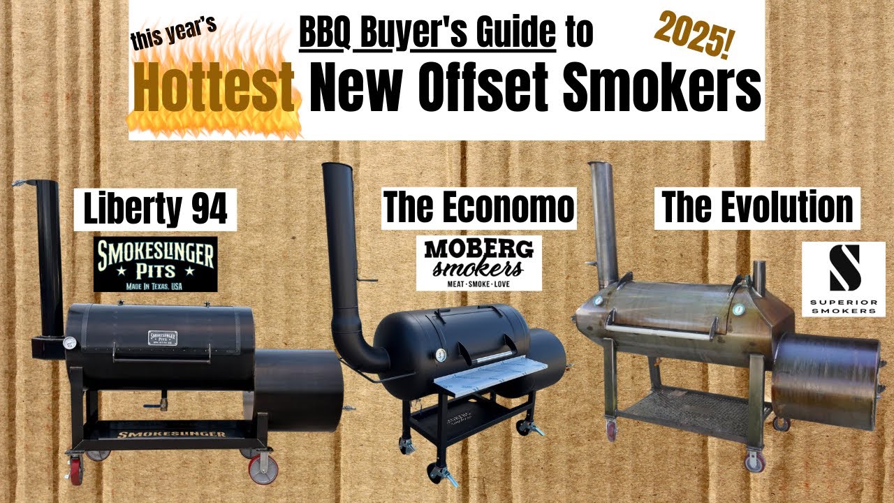 Руководство для покупателей барбекю: самые популярные новые модели офсетных коптилен 2025 года — ...