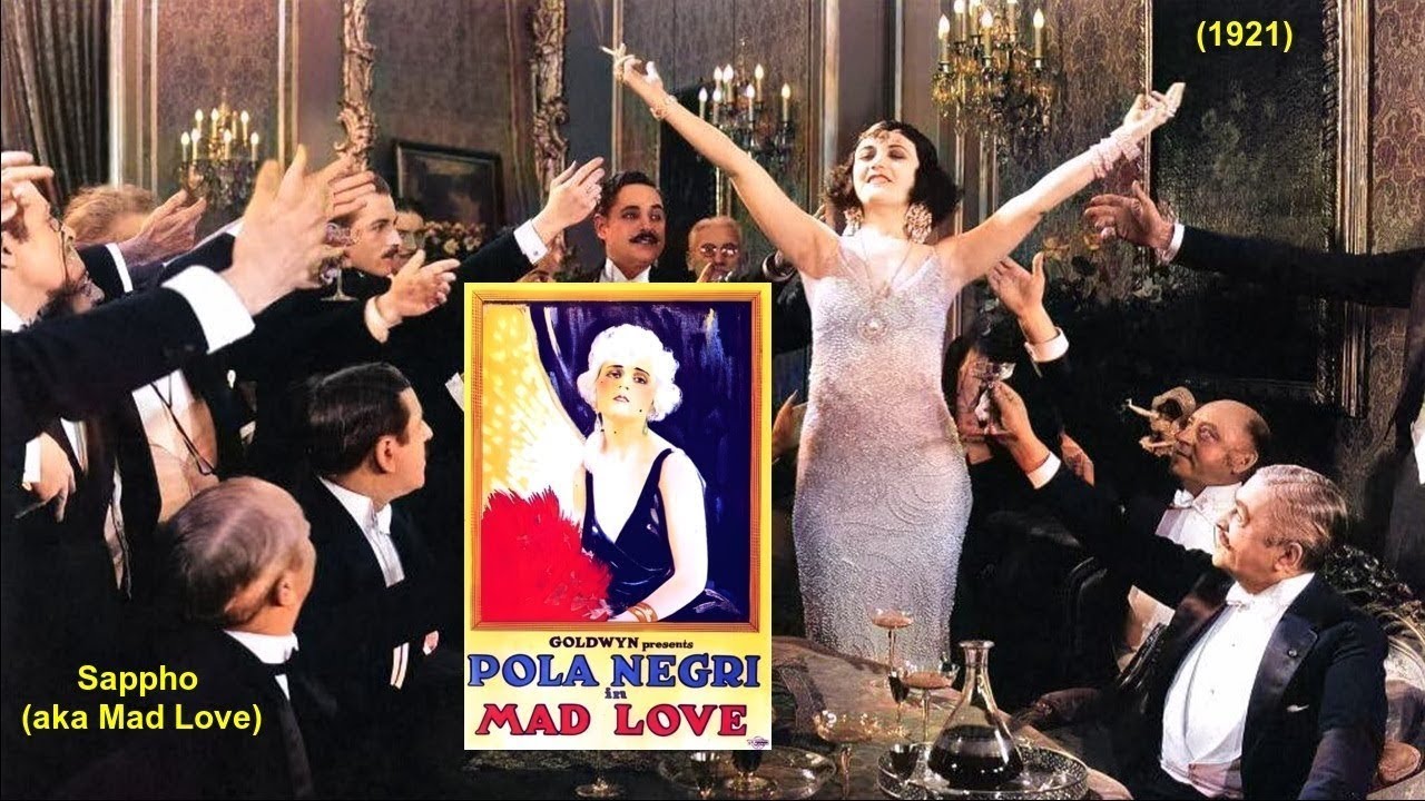 Mad Love (aka Sappho, 1921, Pola Negri, Drama)