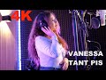 Vanessa  tant pis  coversong  maitre gims  4k official  ok music studio